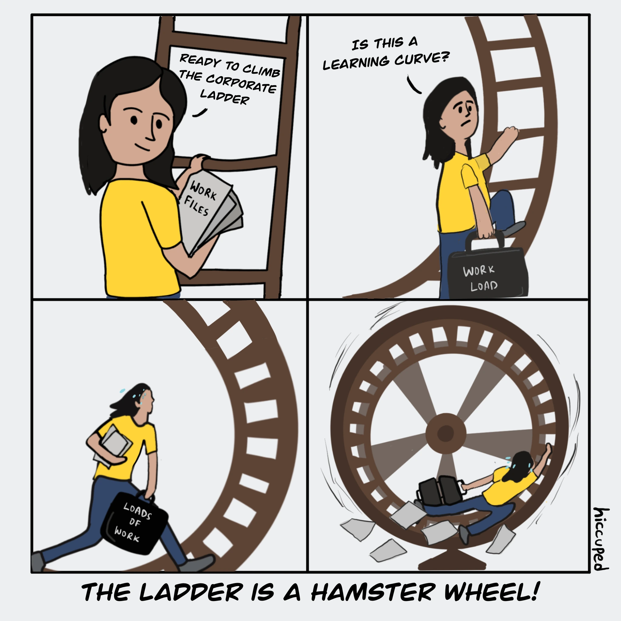 A four-panel comic depicting a young woman enthusiastic about climbing the corporate ladder, only to discover it's a hamster wheel.